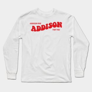 Addison For You Long Sleeve T-Shirt